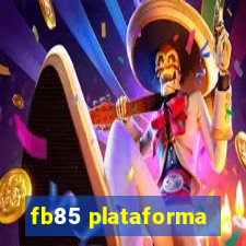 fb85 plataforma